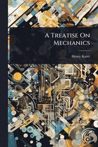 bokomslag Treatise On Mechanics