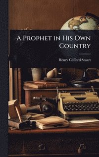 bokomslag Prophet in His Own Country