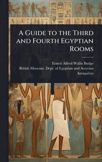 bokomslag Guide to the Third and Fourth Egyptian Rooms