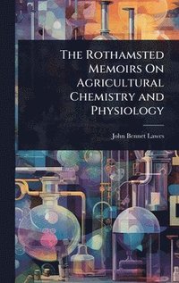 bokomslag Rothamsted Memoirs On Agricultural Chemistry and Physiology