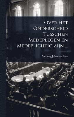 bokomslag Over Het Onderscheid Tusschen Medeplegen En Medeplichtig Zijn ...
