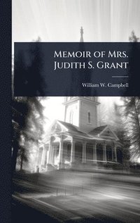 bokomslag Memoir of Mrs. Judith S. Grant