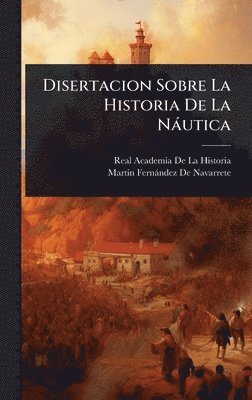 bokomslag Disertacion Sobre La Historia De La Nàutica