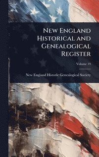 bokomslag New England Historical and Genealogical Register
