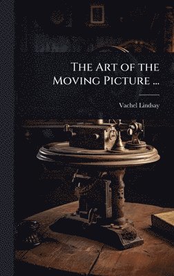 Art of the Moving Picture ...