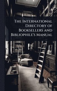 bokomslag International Directory of Booksellers and Bibliophile's Manual