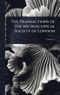 bokomslag Transactions of the Microscopical Society of London