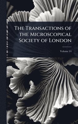 bokomslag Transactions of the Microscopical Society of London