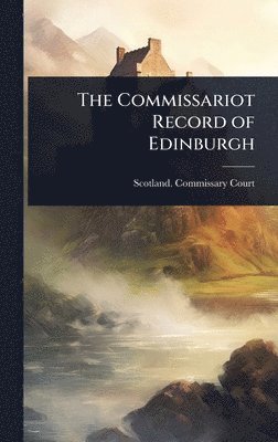 bokomslag Commissariot Record of Edinburgh