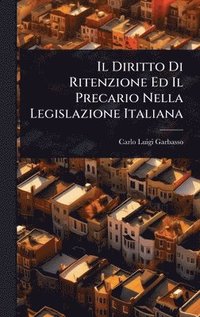 bokomslag Il Diritto Di Ritenzione Ed Il Precario Nella Legislazione Italiana