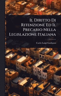 bokomslag Il Diritto Di Ritenzione Ed Il Precario Nella Legislazione Italiana