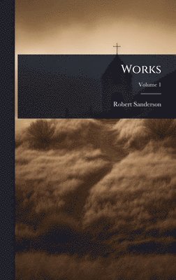 Robert Sanderson - Works, Inbunden