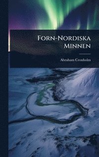 bokomslag Forn-Nordiska Minnen