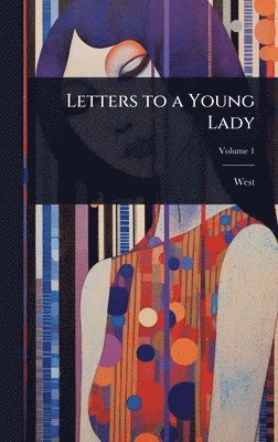 West - Letters to a Young Lady, Inbunden
