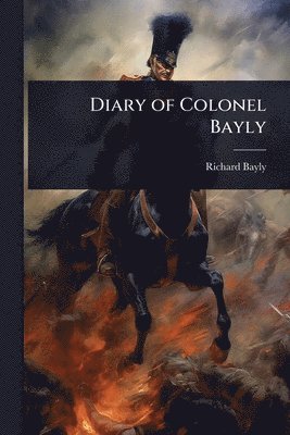 bokomslag Diary of Colonel Bayly