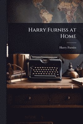 bokomslag Harry Furniss at Home