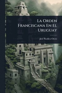 bokomslag Orden Franciscana En El Uruguay