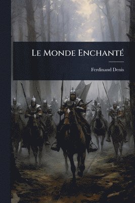 Ferdinand Denis - Monde EnchantÃ(c), Häftad