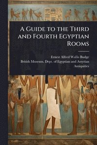 bokomslag Guide to the Third and Fourth Egyptian Rooms