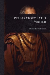 bokomslag Preparatory Latin Writer