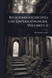 bokomslag Religionsgeschichtliche Untersuchungen, Volumes 1-2