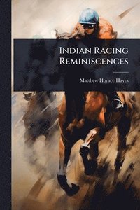 bokomslag Indian Racing Reminiscences