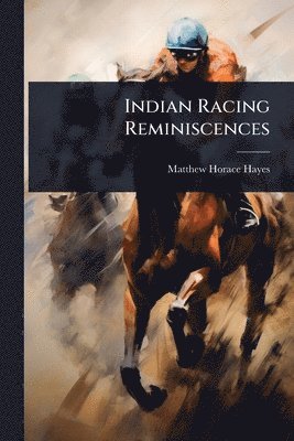 bokomslag Indian Racing Reminiscences