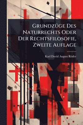 Karl David August Röder, Karl David August RÃ¶der - GrundzÃ1/4ge Des Naturrechts Oder Der Rechtsfilosofie, Zweite Auflage, Häftad