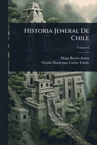 bokomslag Historia Jeneral De Chile