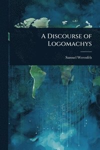bokomslag Discourse of Logomachys