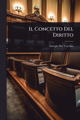 Giorgio Del Vecchio - Concetto Del Diritto, Häftad