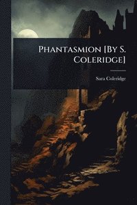 bokomslag Phantasmion [By S. Coleridge]
