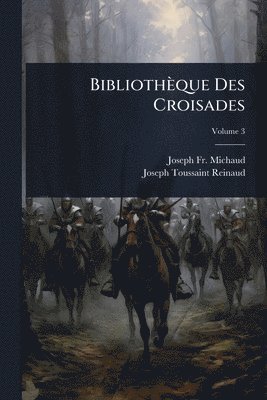 bokomslag Bibliothèque Des Croisades