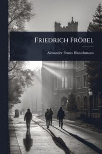 bokomslag Friedrich Fröbel