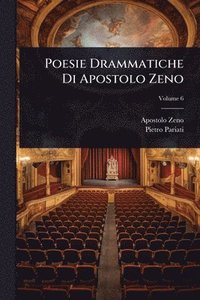 bokomslag Poesie Drammatiche Di Apostolo Zeno