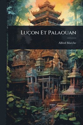 Alfred Marche - Luçon Et Palaouan, Häftad