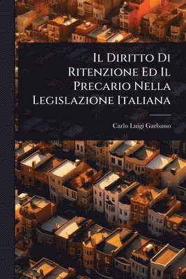bokomslag Il Diritto Di Ritenzione Ed Il Precario Nella Legislazione Italiana