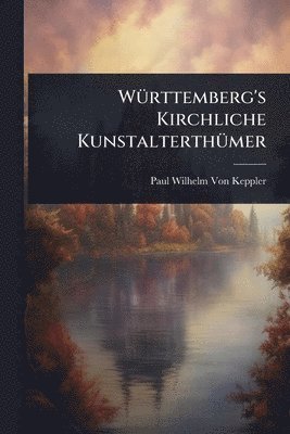 bokomslag WÃ1/4rttemberg's Kirchliche KunstalterthÃ1/4mer