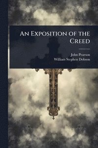 bokomslag Exposition of the Creed