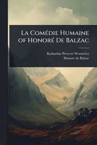 bokomslag La ComÃ(c)die Humaine of HonorÃ(c) De Balzac