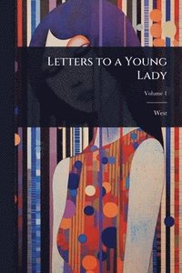 bokomslag Letters to a Young Lady