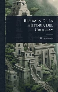 bokomslag Resumen De La Historia Del Uruguay