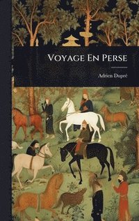 bokomslag Voyage En Perse