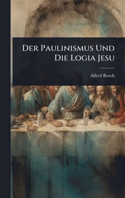 Paulinismus Und Die Logia Jesu