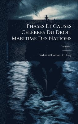 bokomslag Phases Et Causes CÃ(c)lèbres Du Droit Maritime Des Nations