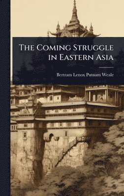 Coming Struggle in Eastern Asia