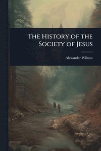 bokomslag History of the Society of Jesus
