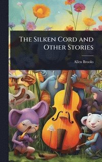 bokomslag Silken Cord and Other Stories