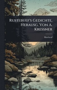 bokomslag Rustebuef's Gedichte, Herausg. Von A. Kressner