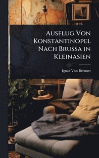 bokomslag Ausflug Von Konstantinopel Nach Brussa in Kleinasien